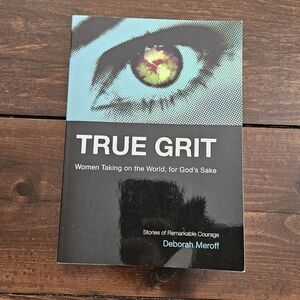 True Grit: Stories of Remarkable Courage by Deborah Meroff Paperback